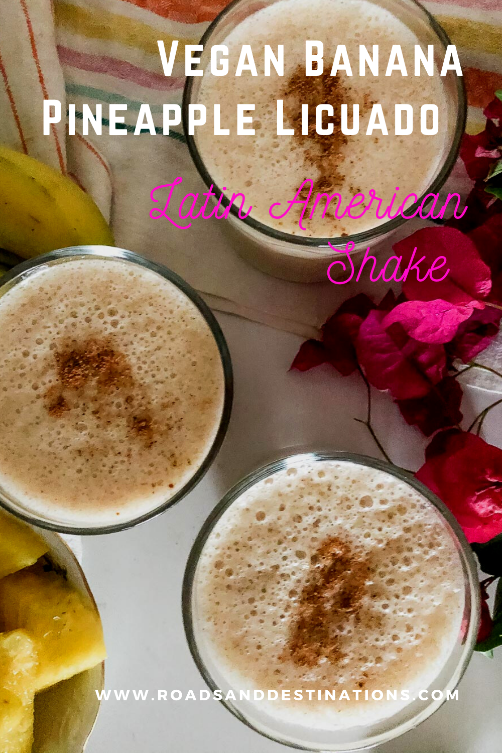 Vegan Banana Pineapple Licuado - Roads and Destinations, roadsanddestinations.com