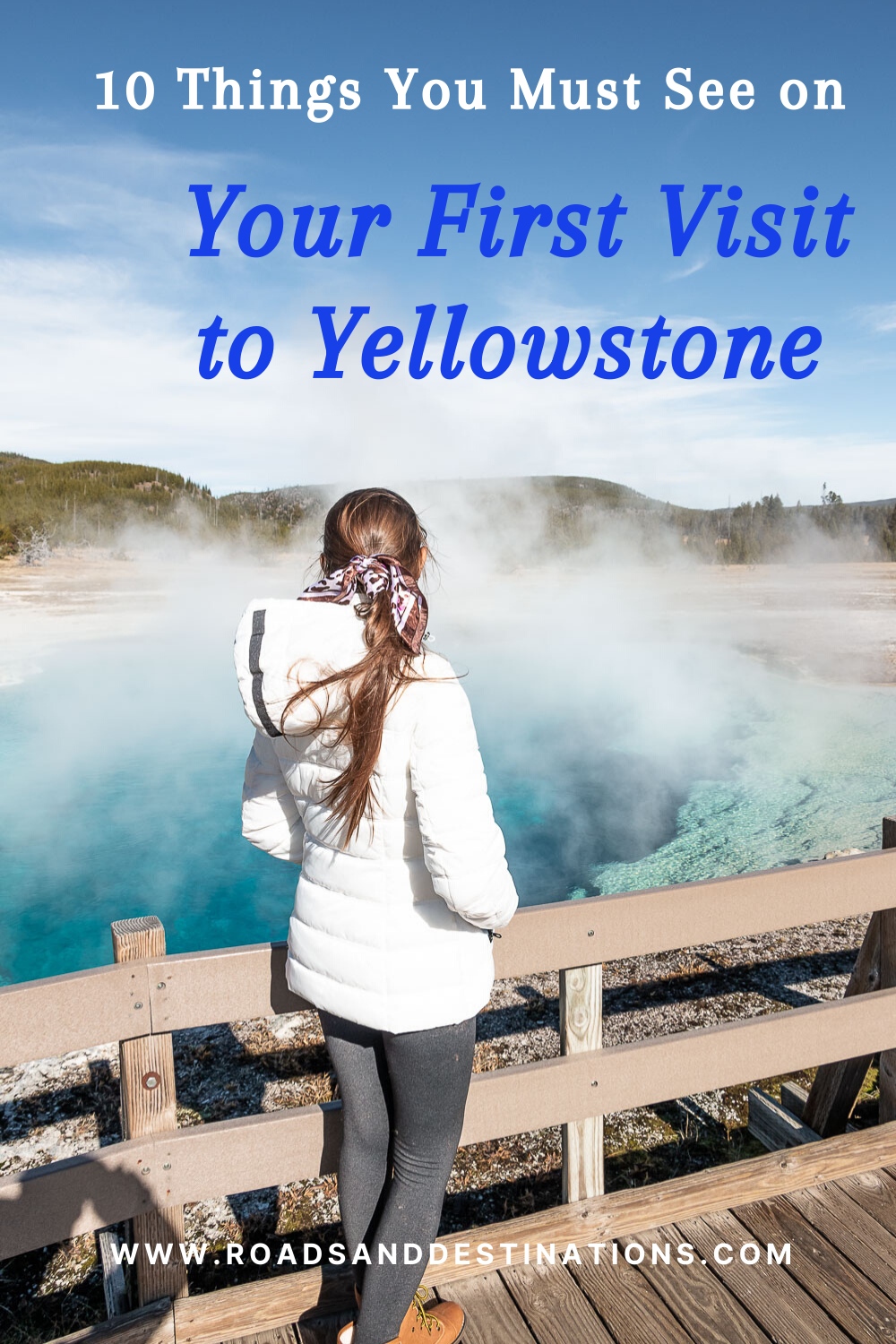First visit to Yellowstone - Roads and Destinations roadsanddestinations.com