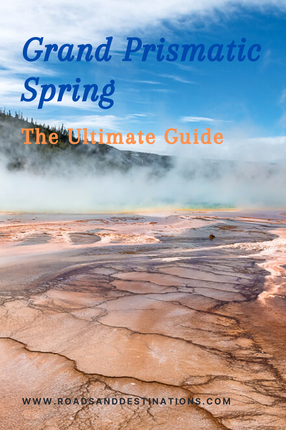 Visit Grand Prismatic Spring - Roads and Destinations _ roadsanddestinations.com