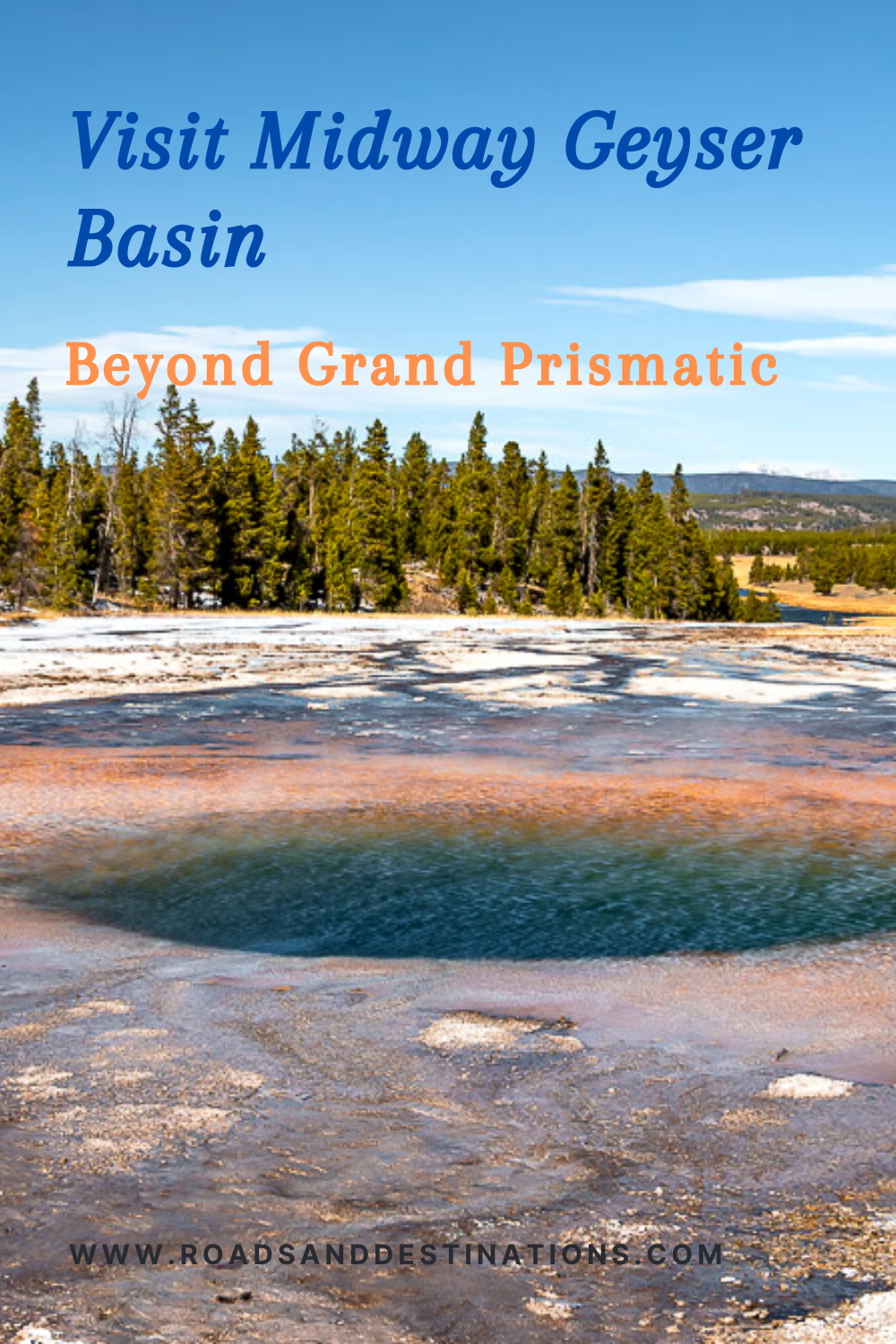 Visit Midway Geyser Basin - Roads and Destinations - - roadsanddestinations.com