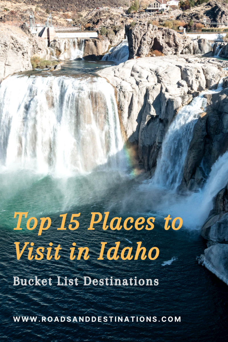 Top 15 Places to Visit in Idaho Bucket List Destinations Roads and