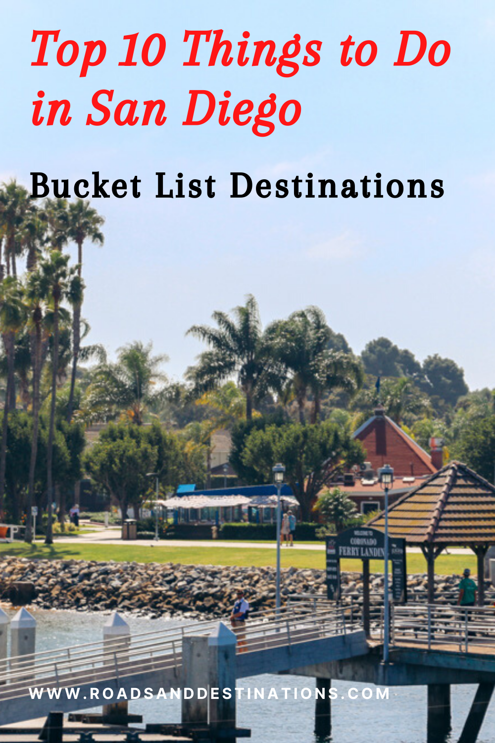 10 Absolute Best Things to Do in San Diego. Bucket List, Tips, and Map - Roads and Destinations