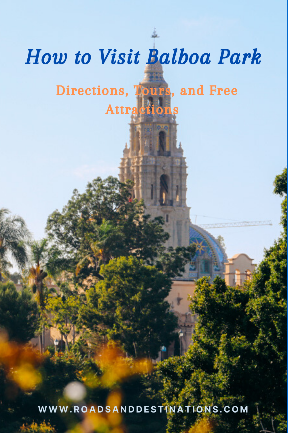 How to Visit Balboa Park. Directions, Tours, and Free Attractions - Roads and Destinations