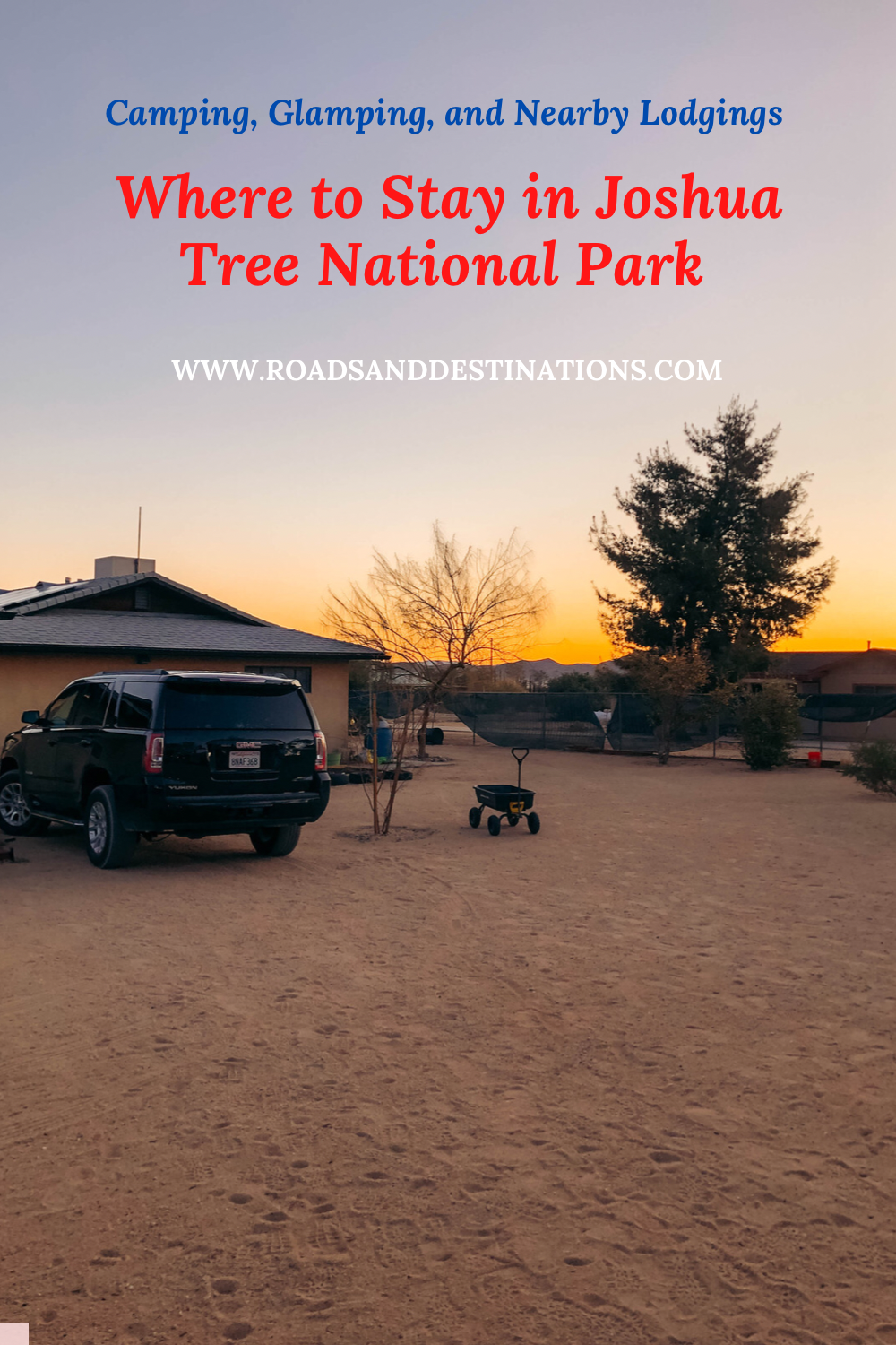 Where to Stay in Joshua Tree National Park - Roads and Destinations