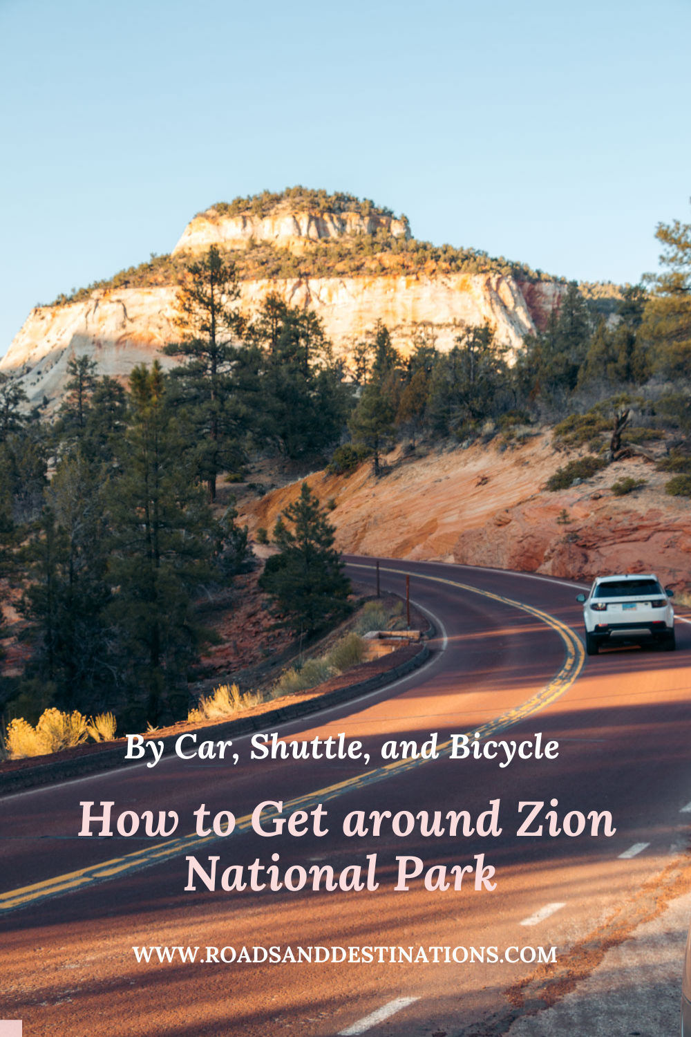 How to get around Zion National Park - Roads and Destinations.
